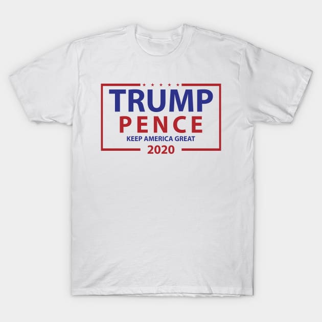 TRUMP PENCE KEEP AMERICA GREAT 2020 T-SHIRT T-Shirt by Donald Trump 2020